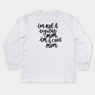 I'm a cool Mom (Black) Kids Long Sleeve T-Shirt